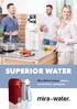 SUPERIOR WATER. Mira-Water Home cleans, mineralizes, energizes