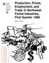 Production, Prices, Employment, and Trade in Northwest Forest Industries, First Quarter 1990