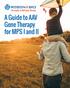 The Leader in AAV Gene Therapy. A Guide to AAV Gene Therapy for MPS I and II