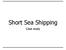 Short Sea Shipping. Case study