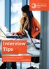 Interview Tips. For more information and guidance please  the Careers Team on or call