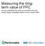 Measuring the longterm value of PPC. Do you understand the return on investment for your search engine campaigns weeks or even months later?