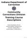 Indiana Department of Correction. Community Corrections Division Training Course Descriptions