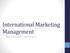 International Marketing Management. Topic 2: International Market Research