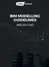 BIM MODELLING GUIDELINES ARCHI-CAD BIM MODELLING GUIDELINES ARCHI-CAD