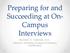 Preparing for and Succeeding at On- Campus Interviews By Dawn V. Valencia, M.A., Director, University Outreach/Veterans Certification