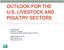 OUTLOOK FOR THE U.S. LIVESTOCK AND POULTRY SECTORS