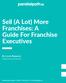 Sell (A Lot) More Franchises: A Guide For Franchise Executives