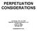 PERPETUATION CONSIDERATIONS