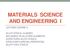MATERIALS SCIENCE AND ENGINEERING I