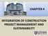 CHAPTER 4 INTEGRATION OF CONSTRUCTION PROJECT MANAGEMENT AND SUSTAINABILITY