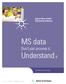 MS data: Understand it. Don t just process it. Agilent Mass Profiler Professional Software. Our measure is your success.
