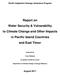 Report on Water Security & Vulnerability to Climate Change and Other Impacts in Pacific Island Countries and East Timor