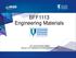 BFF1113 Engineering Materials DR. NOOR MAZNI ISMAIL FACULTY OF MANUFACTURING ENGINEERING