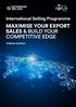 MAXIMISE YOUR EXPORT SALES & BUILD YOUR COMPETITIVE EDGE