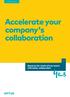 Accelerate your company's collaboration Speed up the results of your teams with better collaboration