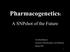 Pharmacogenetics: A SNPshot of the Future. Ani Khondkaryan Genomics, Bioinformatics, and Medicine Spring 2001