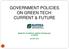 GOVERNMENT POLICIES ON GREEN TECH: CURRENT & FUTURE
