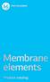 MEMBRANIUM. water production using state-of-the-art membrane technologies. CAREFULLY DEVELOPING MEMBRANE SCIENCE TRADITIONS