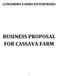 LUWEMIMO FARMS ENTERPRISES BUSINESS PROPOSAL FOR CASSAVA FARM