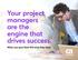 Your project managers are the engine that drives success. When you give them the tools they need.