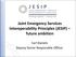 Joint Emergency Services Interoperability Principles (JESIP) future ambition. Carl Daniels Deputy Senior Responsible Officer