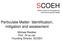 SCOEH. Particulate Matter: Identification, mitigation and assessment. Michael Riediker Prof., Dr.sc.nat. Founding Director, SCOEH