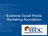 Business Social Media Marketing Foundation