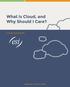 What is Cloud, and Why Should I Care?