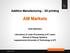 Additive Manufacturing 3D printing. AM Markets. Antti Salminen