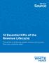 12 Essential KPIs of the Revenue Lifecycle: The secret to achieving greater revenue and success from your customer base. ServiceSource WHITE PAPER