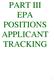 PART III EPA POSITIONS APPLICANT TRACKING