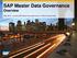 SAP Master Data Governance Overview. May 2014 including SAP Master Data Governance 7.0 SP02 (Feature Pack)