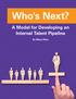 Who's Next? A Model for Developing an Internal Talent Pipeline. By Missy Kline. CUPA-HR The Higher Education Workplace Winter
