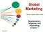 Global Marketing. Segmentation, Targeting, and Positioning Chapter 7 11/1/ Warren J. Keegan Mark C. Green 11/1/2012 1