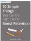 10 Simple Things. Boost Retention. You Can Do Each Day to PRACTICAL TOOLS