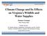Climate Change and Its Effects on Virginia s Wildlife and Water Supplies