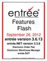 Features Flash. September 26, 2012 entrée version entrée.net version Electronic Order Pad Electronic Warehouse Manager entrée.