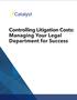 Controlling Litigation Costs: Managing Your Legal Department for Success