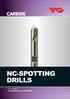 CARBIDE. Being the best through innovation NC-SPOTTING DRILLS. - CENTERING and CHAMFERING