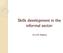 Skills development in the informal sector. Arvil V. Adams