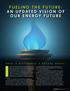 In 2001, the American Gas Foundation released a major. fueling the future: An updated vision of our energy future