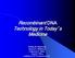 Recombinant DNA Technology in Today s Medicine