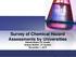 Survey of Chemical Hazard Assessments by Universities. Dennis Nolan, UT Austin Andrea McNair, UT System November 1, 2012