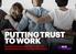 PUTTING TRUST TO WORK. Decoding Organizational DNA: Trust, Data and Unlocking Value in the Digital Workplace